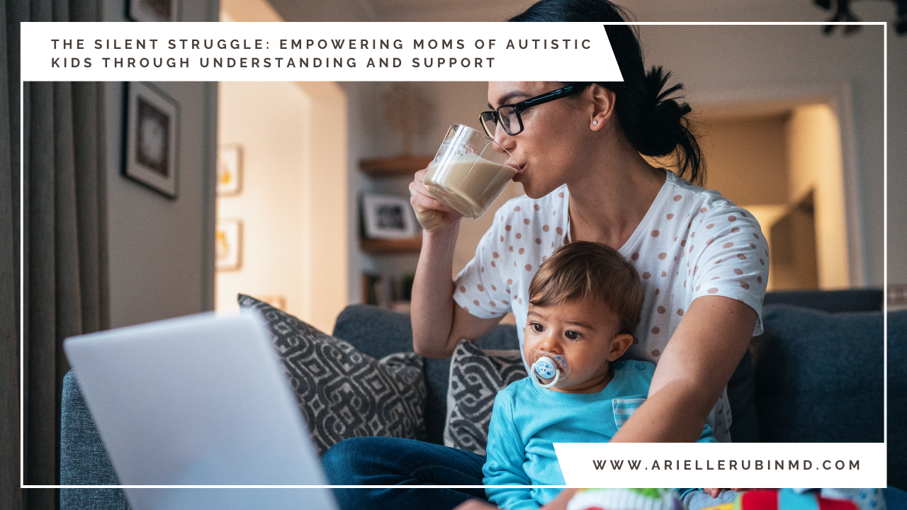 The Silent Struggle: Empowering Moms of Autistic Kids Through Understanding and Support