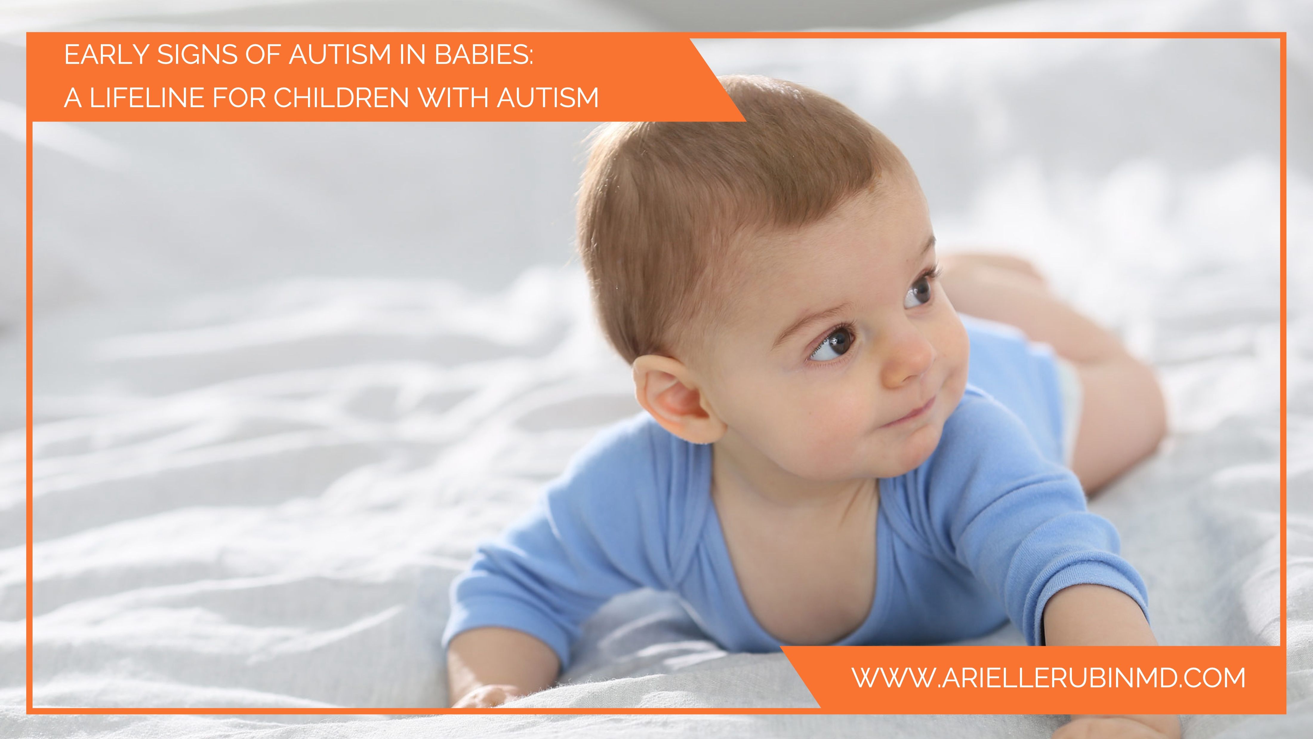 Early Signs of Autism in Babies : A Lifeline for Children with Autism