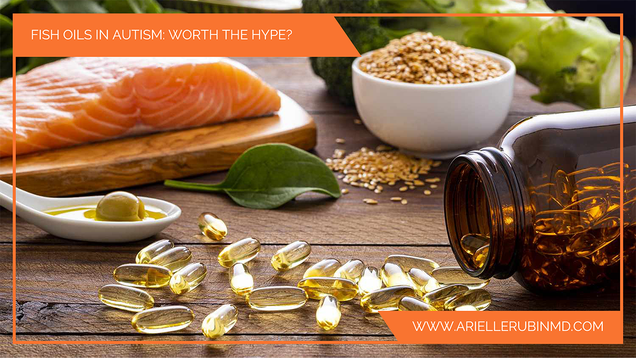 Fish Oils In Autism: Worth the Hype?